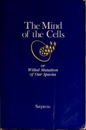 book cover of The mind of the cells by Satprem