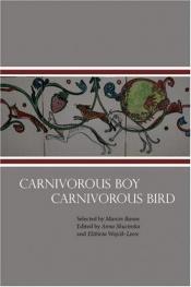 book cover of Carnivorous Boy Carnivorous Bird: Poetry from Poland by Marcin Baran