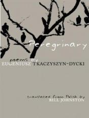 book cover of Peregrinary (New Polish Writing) (Polish Edition) by Eugeniusz Tkaczyszyn-Dycki