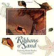 book cover of Ribbons of Sand: Exploring Atlantic Beaches (Children's Books) by Larry Points; Andrea Jauck
