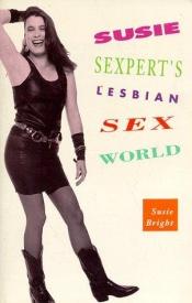 book cover of Susie Sexpert's Lesbian Sex World by Susie Bright