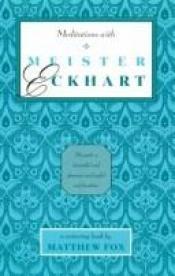 book cover of Meditations with Meister Eckhart (Meditation) by Meister Eckhart