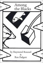 book cover of Among the Blacks by Raymond Roussel