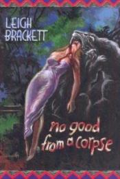 book cover of No Good from a Corpse by Leigh Brackett