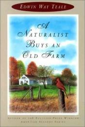 book cover of A naturalist buys an old farm by Edwin Way Teale