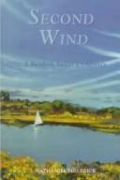 book cover of Second Wind : A Sunfish Sailor's Odyssey by Nathaniel Philbrick