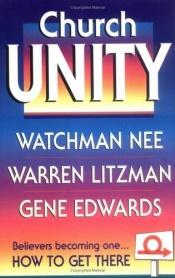 book cover of Church Unity: How to Get There by Watchman Nee