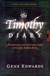 book cover of The Timothy Diary (First Century Diaries) by Gene Edwards