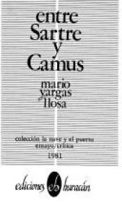 book cover of Entre Sartre Y Camus (Coleccion La Nave y el puerto : ensayo by Марио Варгас Льоса