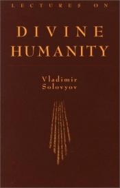 book cover of Lectures on divine humanity by Vladimir Solovyov