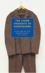 book cover of The living thoughts of Kierkegaard by Søren Kierkegaard
