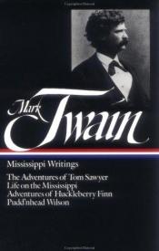 book cover of life on the mississippi (mississippi writings with pudd'nhead wilson; the adventures of tom sawyer; the adventures of h by Mark Twain