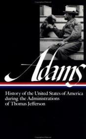 book cover of History of the United States during the administrations of Jefferson and Madison by Henry Adams