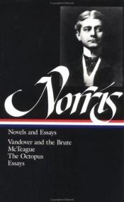 book cover of Novels and Essays: Vandover and the Brute, McTeague, The Octopus, Collected Essays by Frank Norris