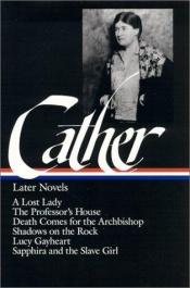 book cover of Later novels by Willa Cather