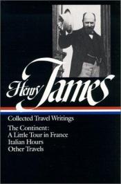 book cover of Collected travel writings by 亨利·詹姆斯