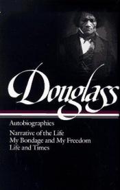 book cover of Autobiographies: Narrative of the Life of Frederick Douglass, an American Slave by Frederick Douglass