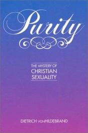 book cover of In defence of purity : an analysis of the Catholic ideals of purity and virginity by Dietrich von Hildebrand