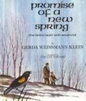 book cover of Promise of a new spring : the holocaust and renewal by Gerda Weissmann Klein