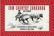 book cover of Cow Country Cookbook by Dan Cushman