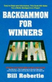 book cover of Backgammon for winners by Bill Robertie