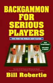 book cover of Backgammon For Serious Players by Bill Robertie