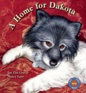 book cover of A Home for Dakota (Sit! Stay! Read!) by Jan Zita Grover