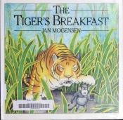 book cover of Tigers Breakfast by Jan Mogensen