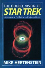 book cover of The Double Vision of Star Trek by Mike Hertenstein