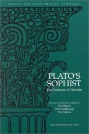 book cover of The Sophist: The Professor of Wisdom (Focus Philosophical Library) by 플라톤