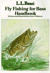 book cover of L. L. Bean Fly Fishing for Bass Handbook by Dave Whitlock