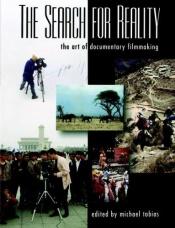 book cover of The Search for Reality: The Art of Documentary Filmmaking by Michael Tobias