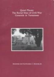 book cover of Quiet Places: The Burial Sites of Civil War Generals in Tennessee by Buckner Hughes
