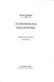 book cover of A Dangerous Encounter - Eine gefährliche Begegnung - Un incontro pericoloso by Ernst Jünger