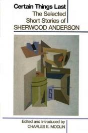 book cover of Certain things last by Sherwood Anderson