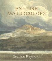book cover of English Watercolors by Graham Reynolds