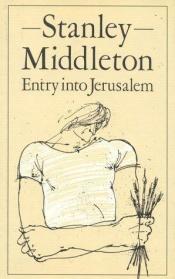 book cover of Entry into Jerusalem by Stanley Middleton