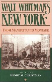 book cover of Walt Whitman's New York: From Manhattan to Montauk by Walt Whitman
