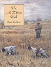 book cover of A.B. Frost Book, The by Henry M. Reed