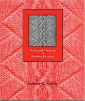 book cover of A Second Treasury of Knitting Patterns by Barbara G. Walker