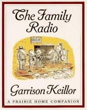 book cover of The Family Radio by Garrison Keillor