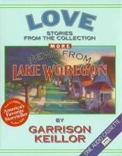 book cover of More News from Lake Wobegon Love by Garrison Keillor