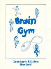 book cover of Brain Gym (Teachers Edition) by Paul E. Dennison