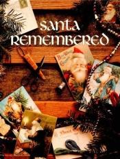 book cover of Santa Remembered by Leisure Arts