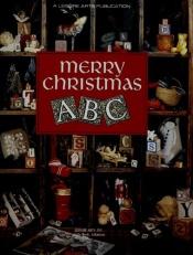 book cover of Merry Christmas ABC (Christmas Remembered; Bk. 6) by Anne Van Wagner Childs