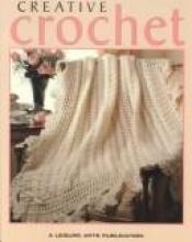 book cover of Creative Crochet (Crochet Collection Series) by Leisure Arts