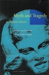 book cover of Myth and tragedy in ancient Greece by Jean-Pierre Vernant