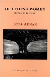 book cover of Of cities and women by Etel Adnan