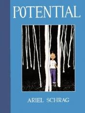 book cover of Potential: The High School Comic Chronicles of Ariel Schrag by Ariel Schrag