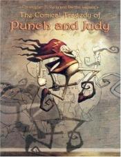 book cover of The Comical Tragedy of Punch and Judy by Christopher P. Reilly